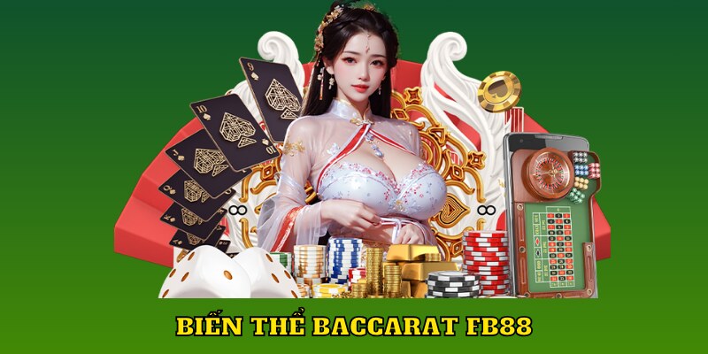 Biến thể điển hình nhất trong baccarat là gì