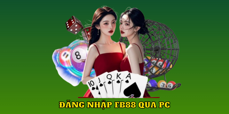 Đăng nhập FB88 qua PC